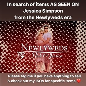 ISO rare items AS SEEN ON aso Jessica Simpson Newlyweds